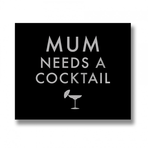 Mum Needs A Cocktail