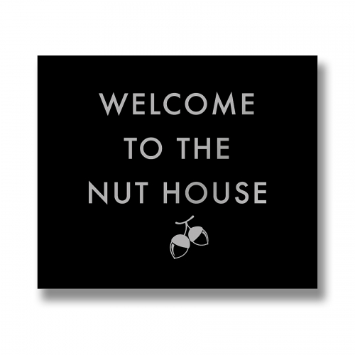 Welcome To The Nut House